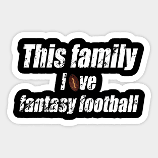 this family love fantasy football Sticker